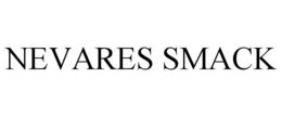 NEVARES SMACK trademark