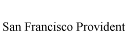 SAN FRANCISCO PROVIDENT trademark
