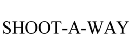 SHOOT-A-WAY trademark