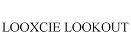 LOOXCIE LOOKOUT trademark