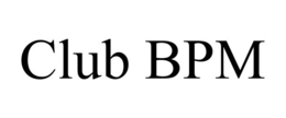 CLUB BPM trademark