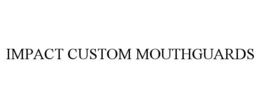 IMPACT CUSTOM MOUTHGUARDS trademark