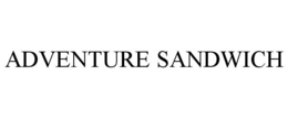 ADVENTURE SANDWICH trademark