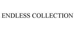 ENDLESS COLLECTION trademark