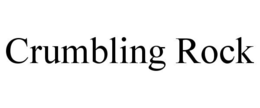 CRUMBLING ROCK trademark
