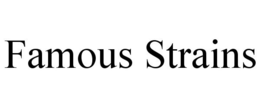 FAMOUS STRAINS trademark