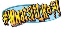 #WHATSITLIKE?! trademark