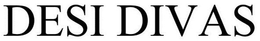 DESI DIVAS trademark