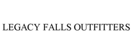 LEGACY FALLS OUTFITTERS trademark