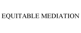 EQUITABLE MEDIATION trademark