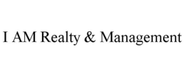 I AM REALTY & MANAGEMENT trademark