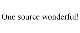 ONE SOURCE WONDERFUL! trademark