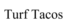 TURF TACOS trademark