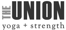 THE UNION YOGA + STRENGTH trademark