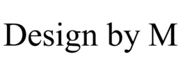 DESIGN BY M trademark