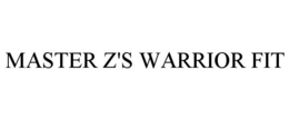 MASTER Z'S WARRIOR FIT trademark