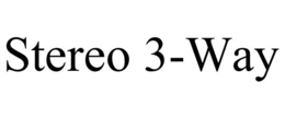 STEREO 3-WAY trademark