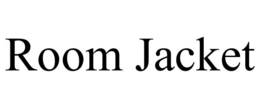 ROOM JACKET trademark