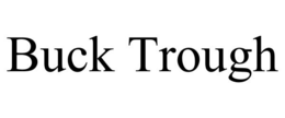 BUCK TROUGH trademark