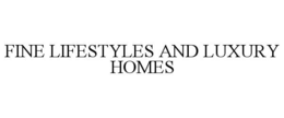 FINE LIFESTYLES AND LUXURY HOMES trademark