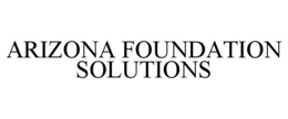 ARIZONA FOUNDATION SOLUTIONS trademark