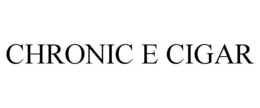 CHRONIC E CIGAR trademark