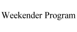 WEEKENDER PROGRAM trademark