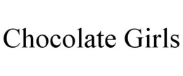 CHOCOLATE GIRLS trademark