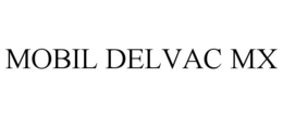 MOBIL DELVAC MX trademark