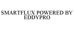 SMARTFLUX POWERED BY EDDYPRO trademark