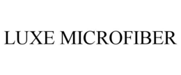 LUXE MICROFIBER trademark