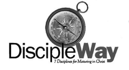 DISCIPLEWAY 7 DISCIPLINES FOR MATURING IN CHRIST trademark