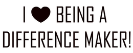 I BEING A DIFFERENCE MAKER! trademark
