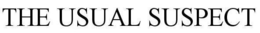 THE USUAL SUSPECT trademark