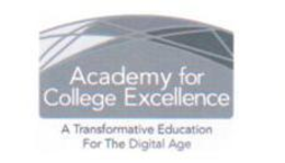 ACADEMY FOR COLLEGE EXCELLENCE A TRANSFORMATIVE EDUCATION FOR THE DIGITAL AGE trademark