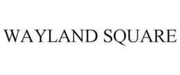 WAYLAND SQUARE trademark