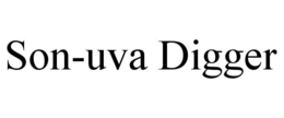 SON-UVA DIGGER trademark