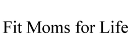FIT MOMS FOR LIFE trademark