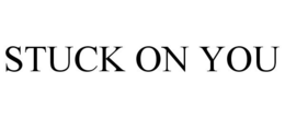 STUCK ON YOU trademark