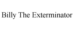 BILLY THE EXTERMINATOR trademark