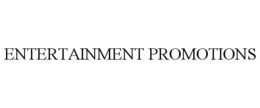 ENTERTAINMENT PROMOTIONS trademark