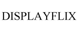 DISPLAYFLIX trademark