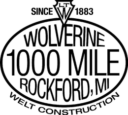SINCE 1883 LTW WOLVERINE 1000 MILE ROCKFORD, MI WELT CONSTRUCTION trademark