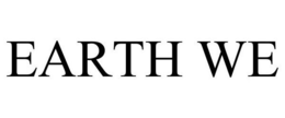 EARTH WE trademark