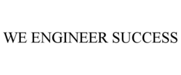 WE ENGINEER SUCCESS trademark