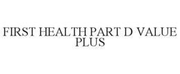 FIRST HEALTH PART D VALUE PLUS trademark