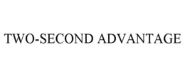 TWO-SECOND ADVANTAGE trademark
