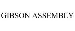 GIBSON ASSEMBLY trademark