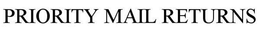 PRIORITY MAIL RETURNS trademark