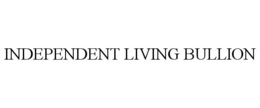 INDEPENDENT LIVING BULLION trademark